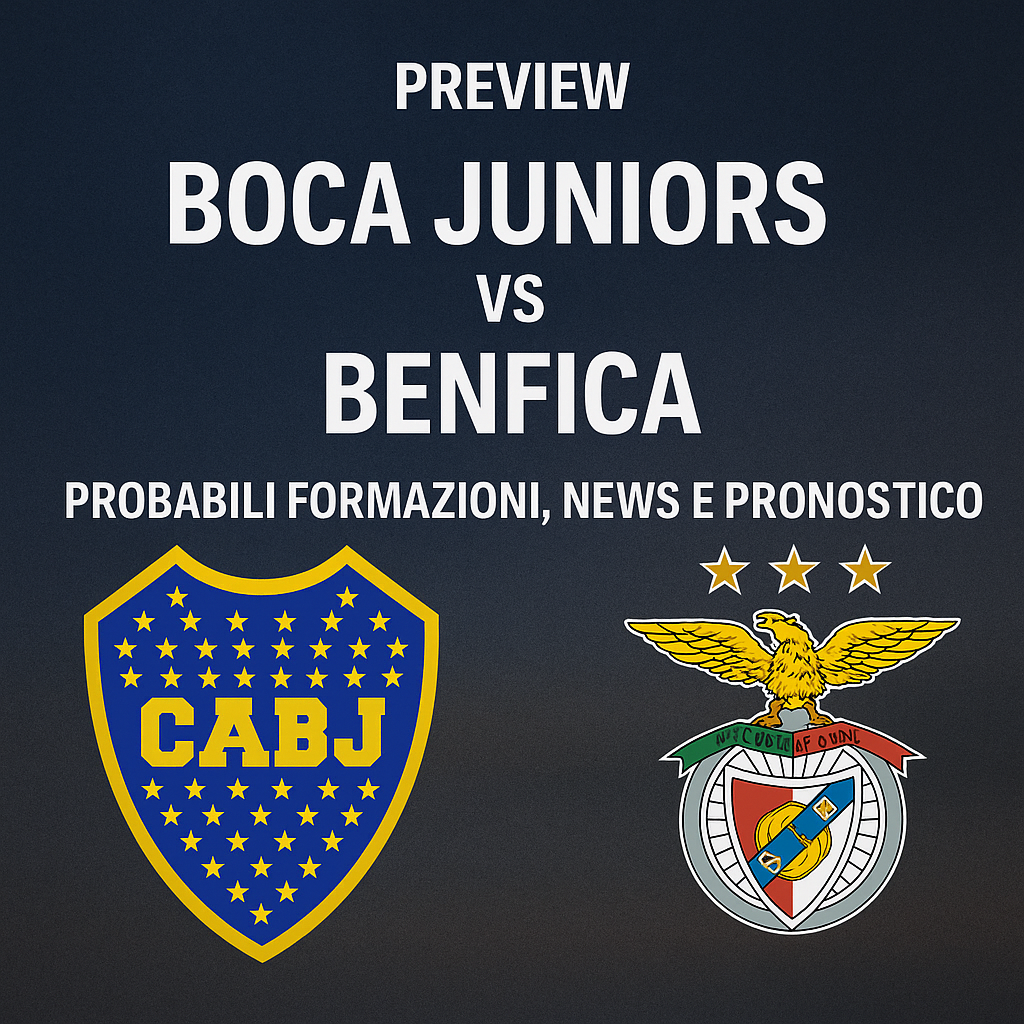 Boca Juniors – Benfica: probabili formazioni, pronostico e dove guardarla